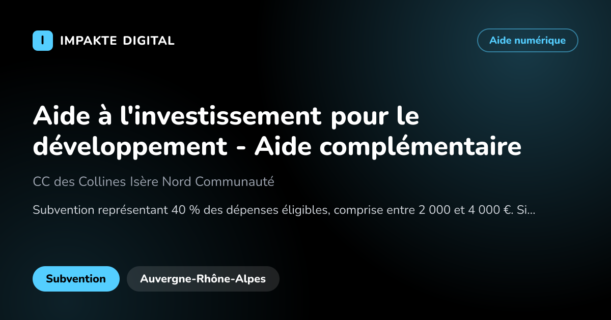 Carte de présentation de l'aide Aide à l'investissement pour le développement - Aide complémentaire