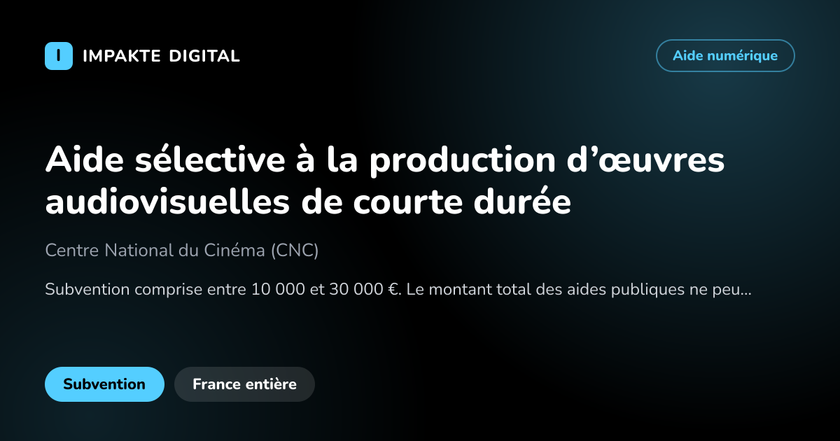 Carte de présentation de l'aide Aide sélective à la production d’œuvres audiovisuelles de courte durée