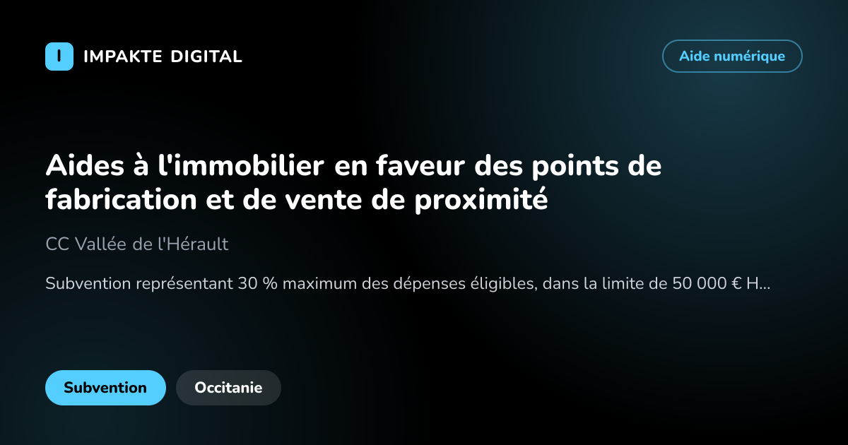 Carte de présentation de l'aide Aides à l'immobilier en faveur des points de fabrication et de vente de proximité