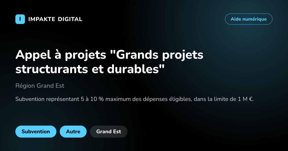 Carte de présentation de l'aide Appel à projets "Grands projets structurants et durables"