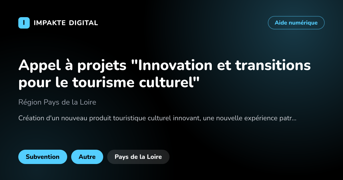 Carte de présentation de l'aide Appel à projets "Innovation et transitions pour le tourisme culturel"