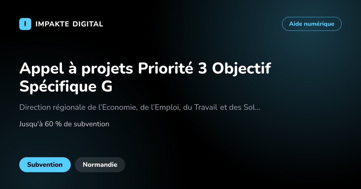 Carte de présentation de l'aide Appel à projets Priorité 3 Objectif Spécifique G