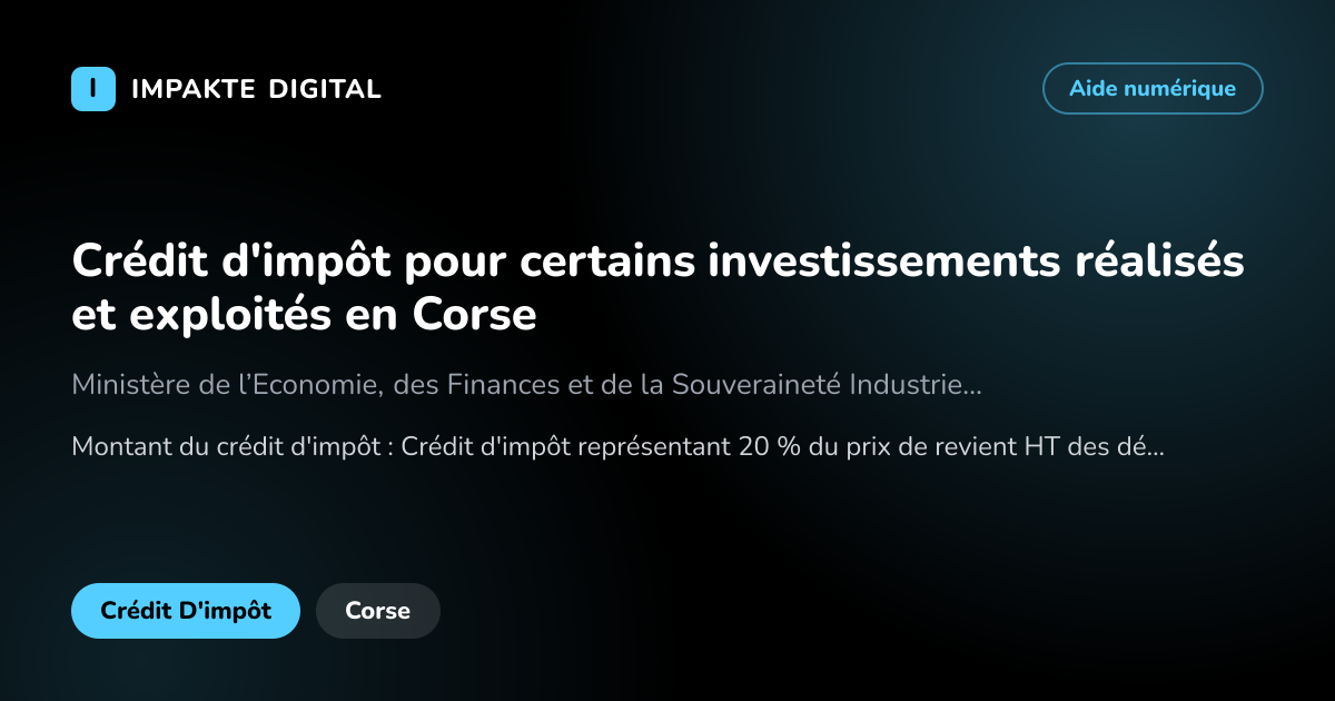 Carte de présentation de l'aide Crédit d'impôt pour certains investissements réalisés et exploités en Corse