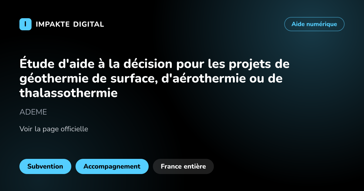 Carte de présentation de l'aide Étude d'aide à la décision pour les projets de géothermie de surface, d'aérothermie ou de thalassothermie