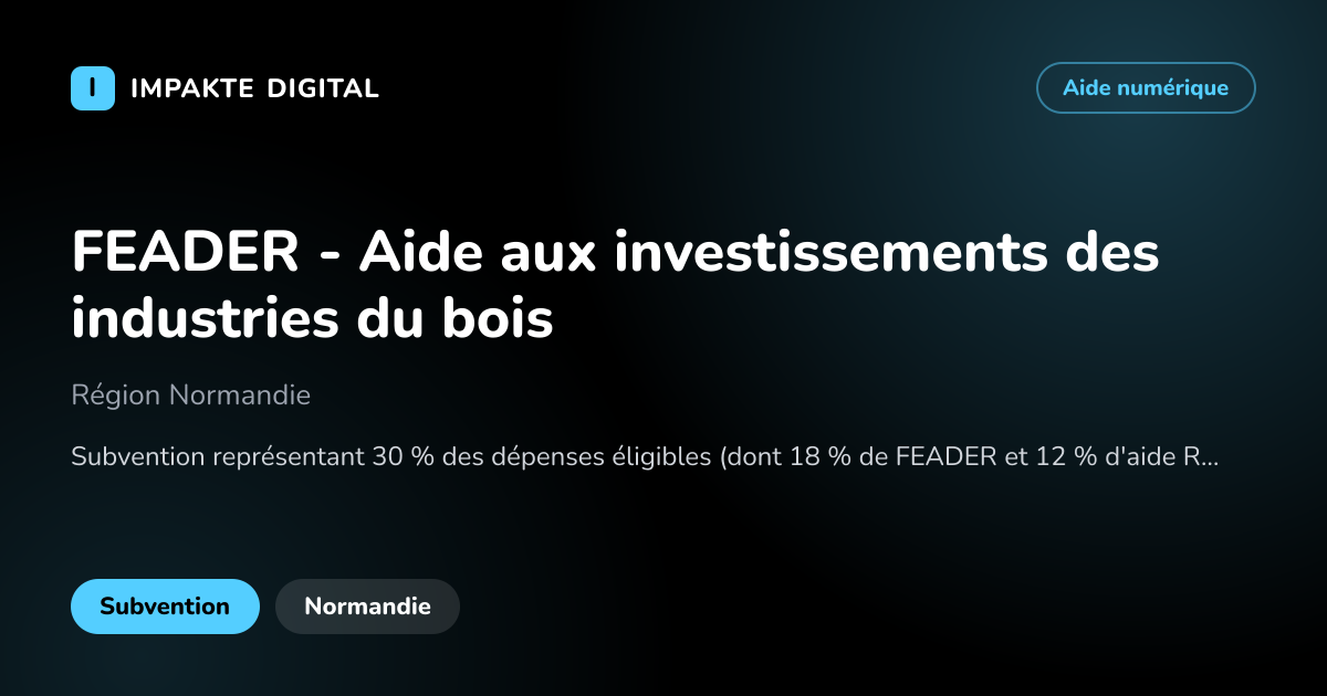 Carte de présentation de l'aide FEADER - Aide aux investissements des industries du bois