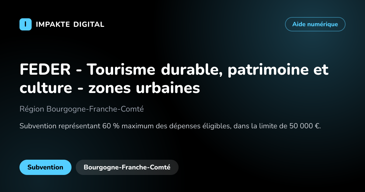 Carte de présentation de l'aide FEDER - Tourisme durable, patrimoine et culture - zones urbaines