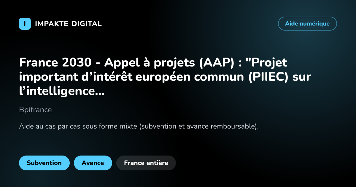 Carte de présentation de l'aide France 2030 - Appel à projets (AAP) : "Projet important d’intérêt européen commun (PIIEC) sur l’intelligence artificielle"