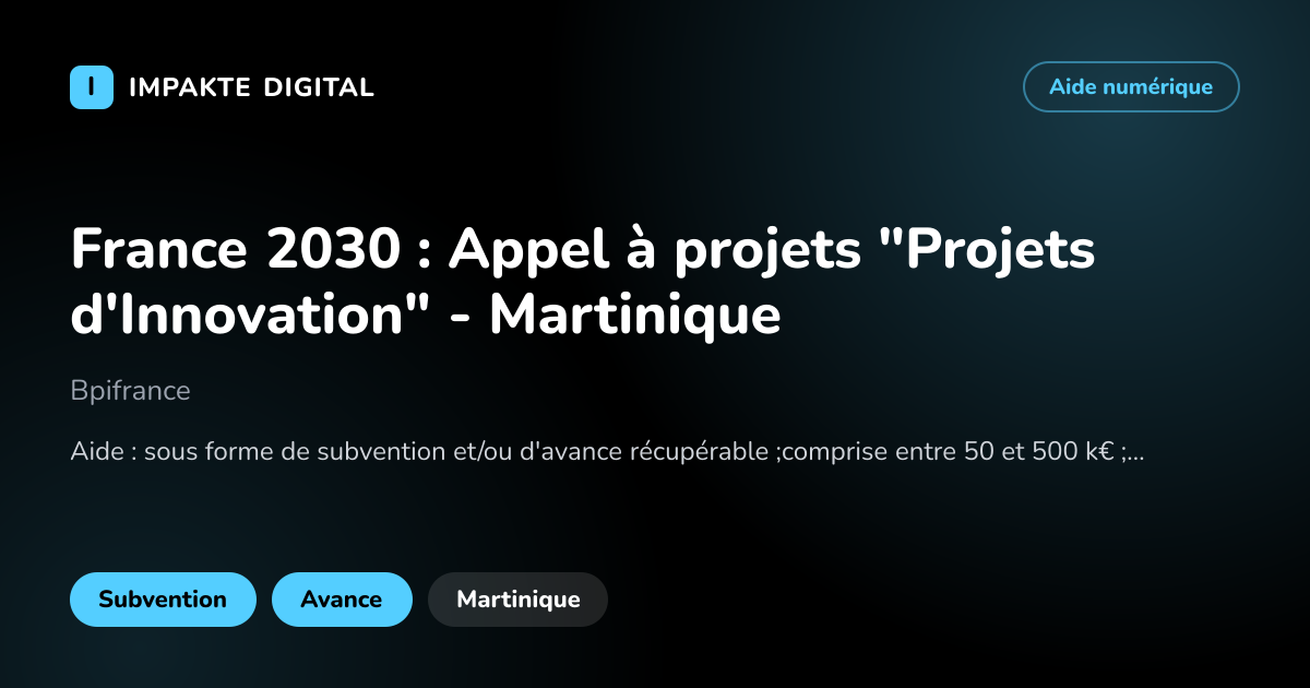 Carte de présentation de l'aide France 2030 : Appel à projets "Projets d'Innovation" - Martinique