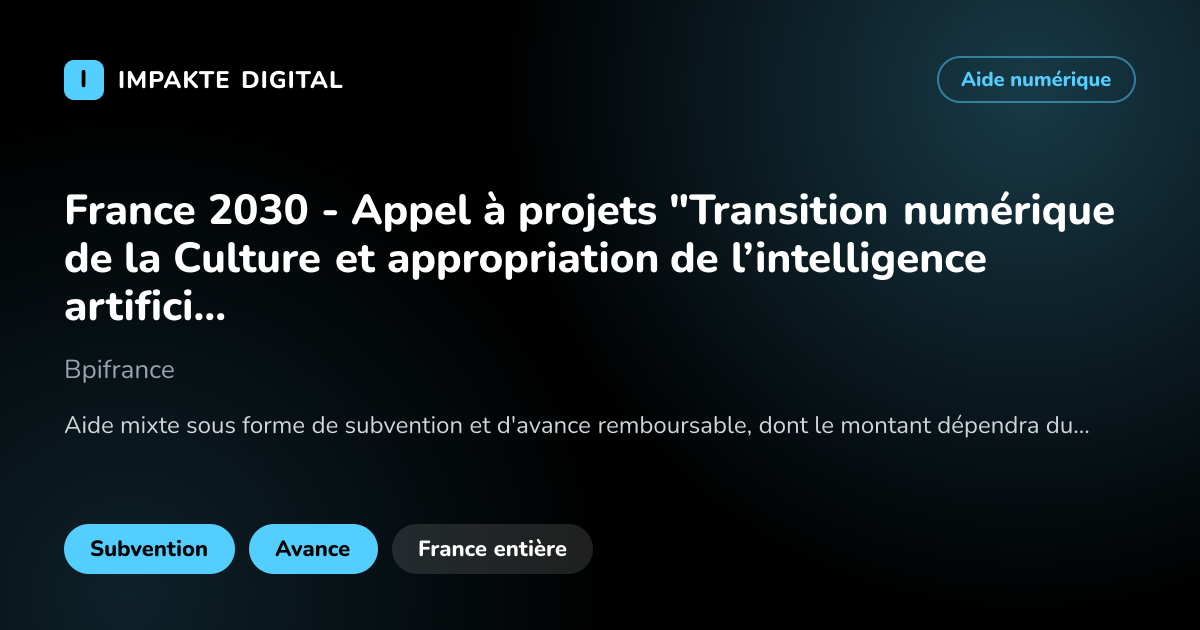 Carte de présentation de l'aide France 2030 - Appel à projets "Transition numérique de la Culture et appropriation de l’intelligence artificielle"
