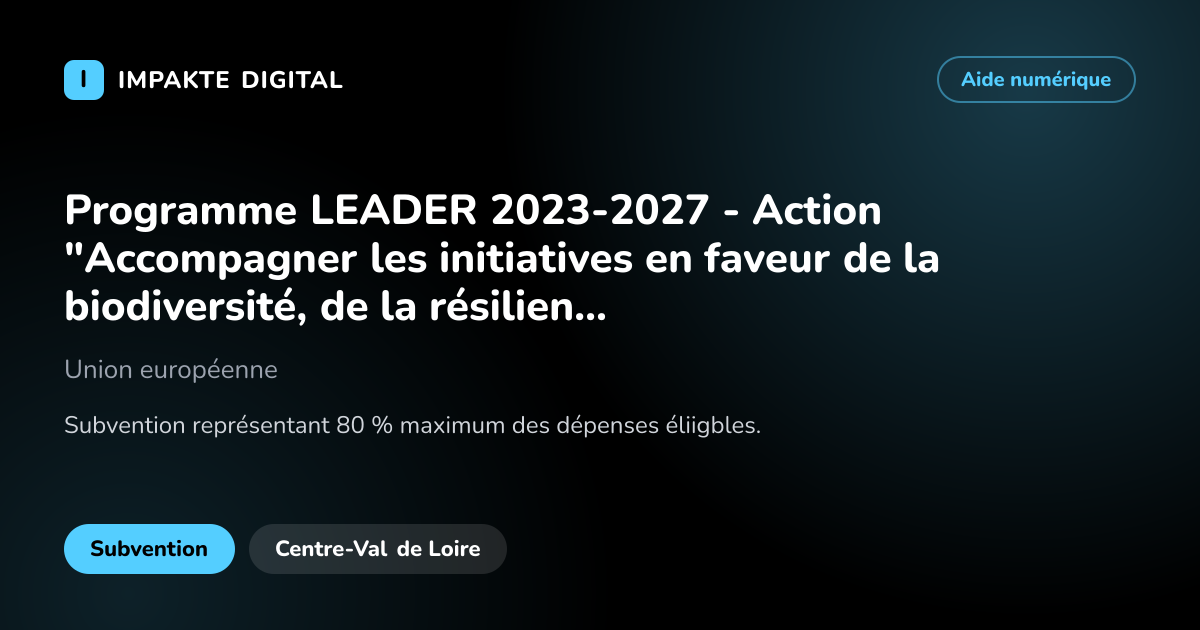 Carte de présentation de l'aide Programme LEADER 2023-2027 - Action "Accompagner les initiatives en faveur de la biodiversité, de la résilience, de la réduction des déchets et de la limitation des polluants"