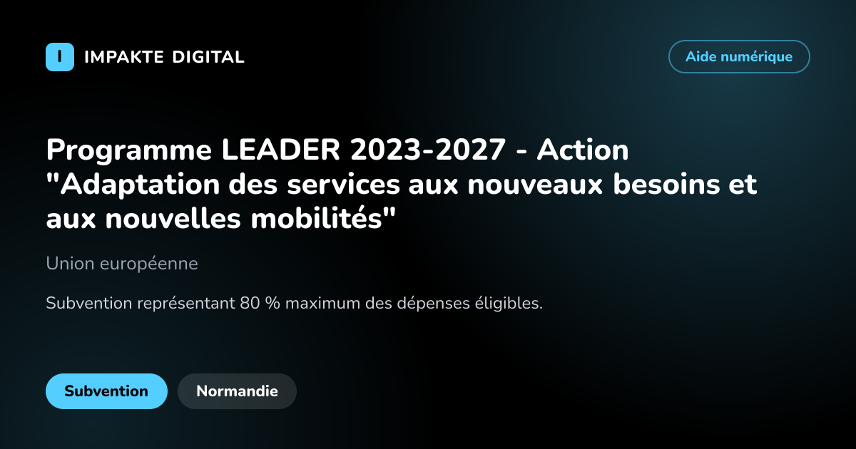 Carte de présentation de l'aide Programme LEADER 2023-2027 - Action "Adaptation des services aux nouveaux besoins et aux nouvelles mobilités"