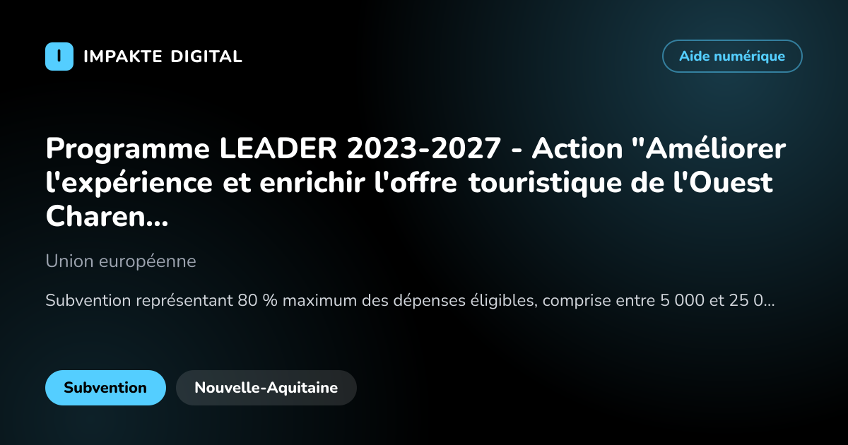 Carte de présentation de l'aide Programme LEADER 2023-2027 - Action "Améliorer l'expérience et enrichir l'offre touristique de l'Ouest Charente"