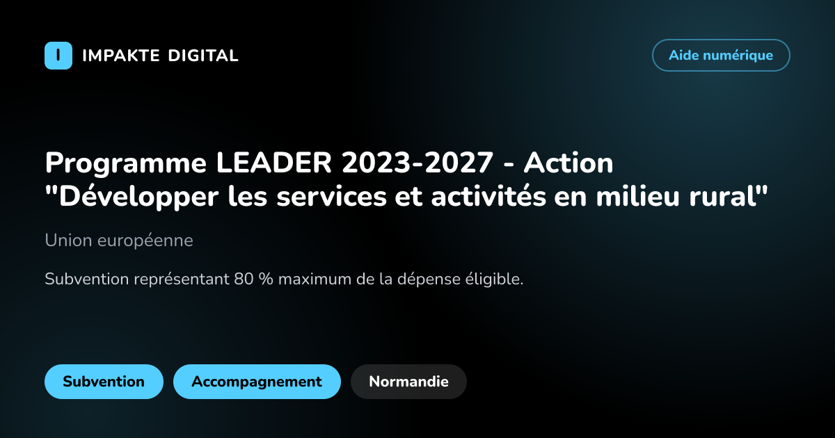 Carte de présentation de l'aide Programme LEADER 2023-2027 - Action "Développer les services et activités en milieu rural"