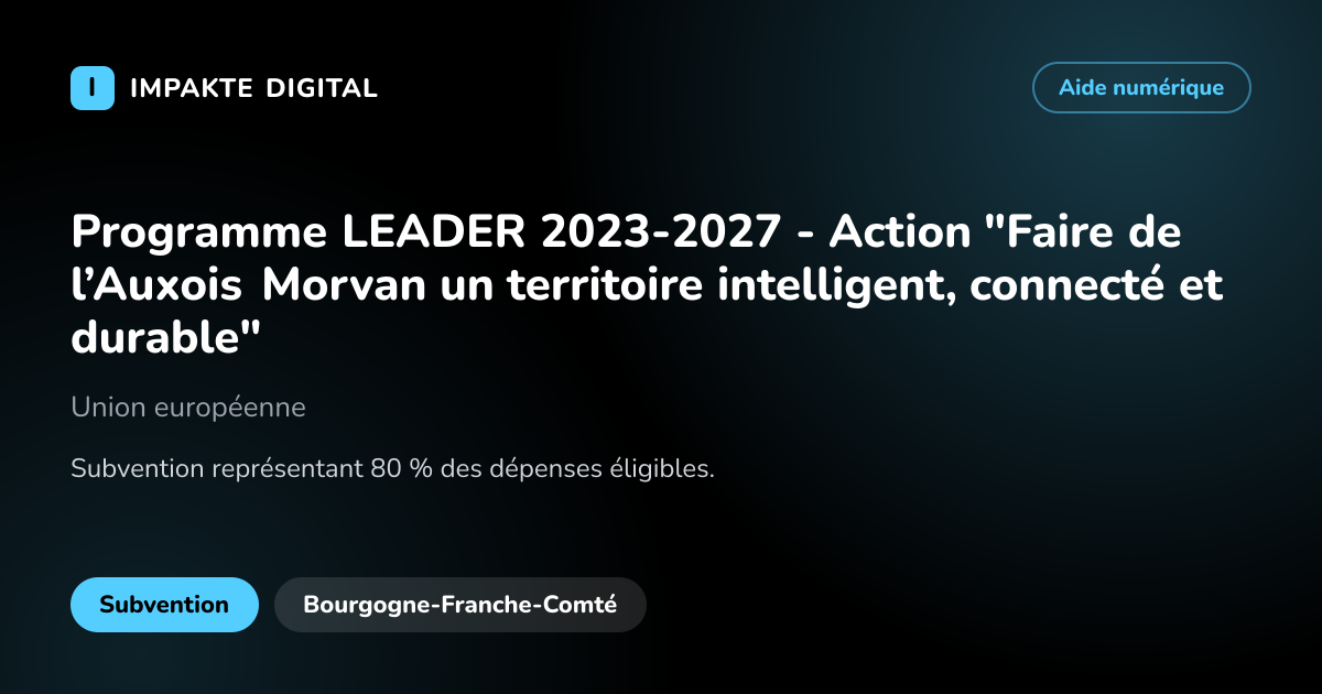 Carte de présentation de l'aide Programme LEADER 2023-2027 - Action "Faire de l’Auxois Morvan un territoire intelligent, connecté et durable"