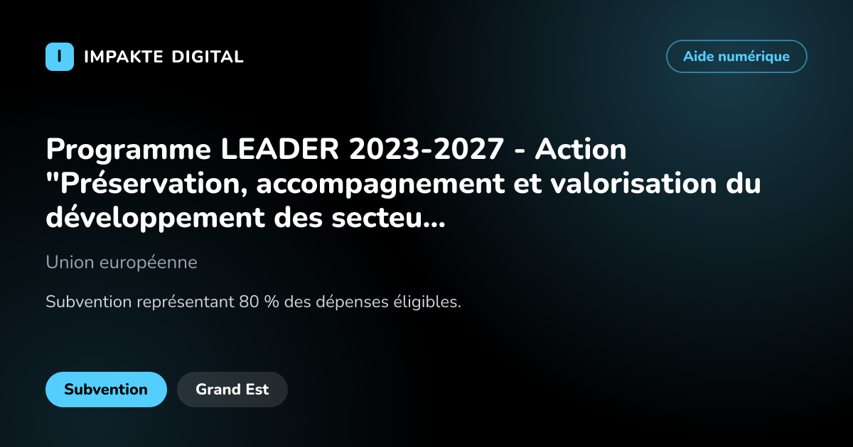 Carte de présentation de l'aide Programme LEADER 2023-2027 - Action "Préservation, accompagnement et valorisation du développement des secteurs économique du territoire favorisant l'ancrage d'activités de proximité"