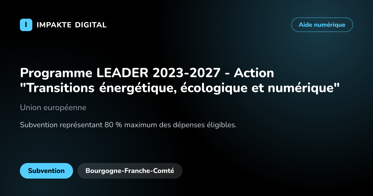 Carte de présentation de l'aide Programme LEADER 2023-2027 - Action "Transitions énergétique, écologique et numérique"