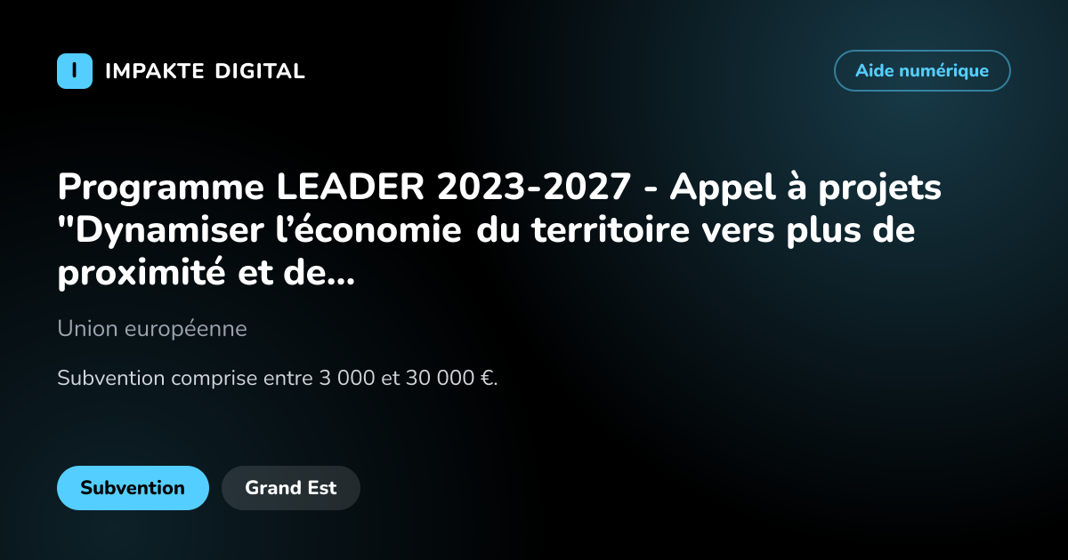 Carte de présentation de l'aide Programme LEADER 2023-2027 - Appel à projets "Dynamiser l’économie du territoire vers plus de proximité et de durabilité"